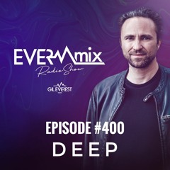 EverMix Radio Episode #400 DEEP