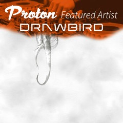 Proton Featured Artist Mix - Aug 3rd 2022