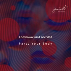 Chesnokovskii & Ace Vlad - Party Your Body (Silent Tape Remix)