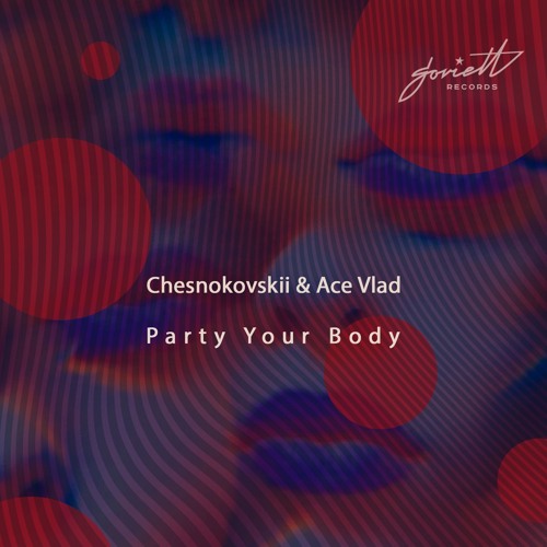 Chesnokovskii & Ace Vlad - Party Your Body (Silent Tape Remix)