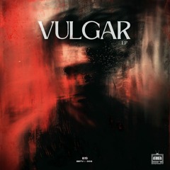 ES - VULGAR EP FT R!PT!DE & STILLZ (OUT 31/05/24)