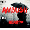 THE AMBUSH OF THE HEART❤