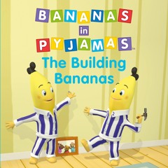 [epub Download] Bananas in Pyjamas - The Building Banana BY : Southern Star