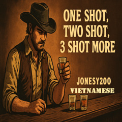 One Shot, Two Shot, 3 Shot More (Vietnamese)