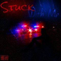 Stuck With Me {Prod Palaze}