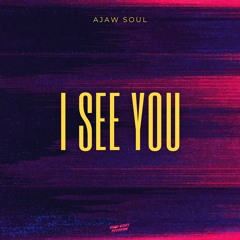 Ajaw Soul - I See You
