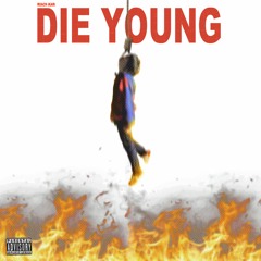 DIE YOUNG. Prod By. Joyboy☆