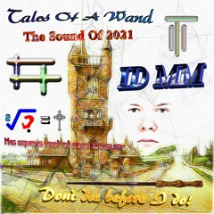 ID MM - The Wand, Pt. 2 (THE SOUND OF 2021)