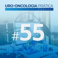 Uro-Oncologia Prática 55 - Atualizações sobre imunoterapia adjuvante para câncer Renal