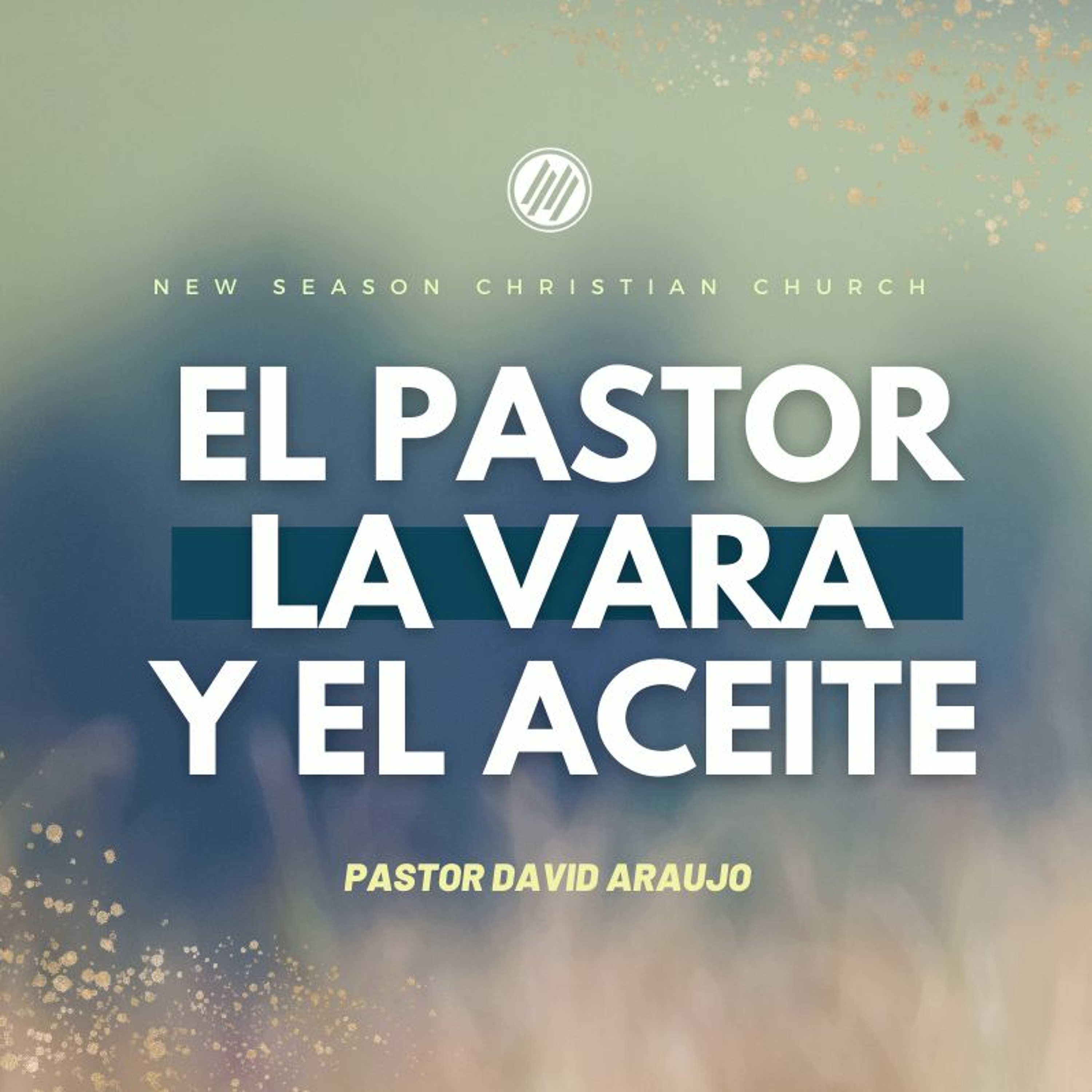 El Pastor, La Vara Y El Aceite  :: Pastor David Araujo | 01.08.2023 episode artwork