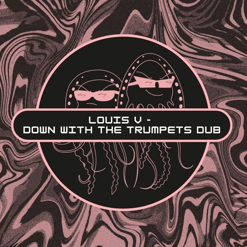 @DJ.LOUIS.V - Down With The Trumpets Dub