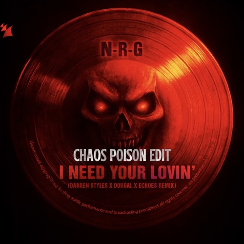 N.R.G - I Need Your Lovin’ (CHAOS POISON EDIT) FREE DOWNLOAD