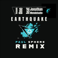 Venom One feat. Jonathan Mendelsohn - Earthquake (Paul Sphere Remix)