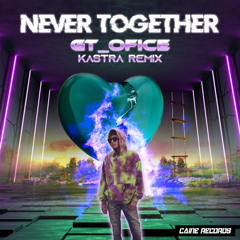 Never Togther (Kastra Remix).mp3
