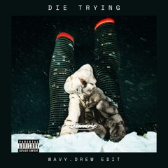 DIE TRYING - Drake, PARTYNEXTDOOR (Wavy.Drew Miami Bass Edit)