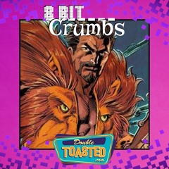 8 BIT CRUMBS - 05 - 27 - 2021