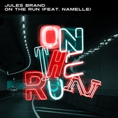 Jules Brand - On The Run Feat. Namelle (Radio Edit)