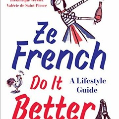 free EBOOK 📂 Ze French Do It Better: A Lifestyle Guide by  Valérie de Saint-Pierre &