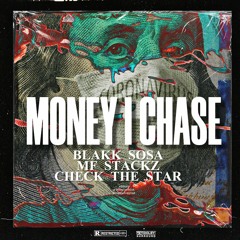 BLAKK SOSA x MF STACKZ x CHECKTHESTAR - MONEY I CHASE
