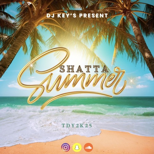 DJ KEY'S - SHATTA SUMMER (TDY2K25)