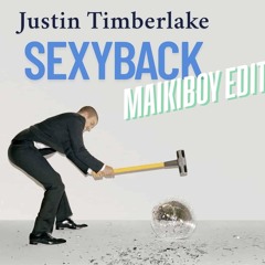 SEXYBACK (MAIKIBOY HARDTRANCE EDIT) [FREE DL]