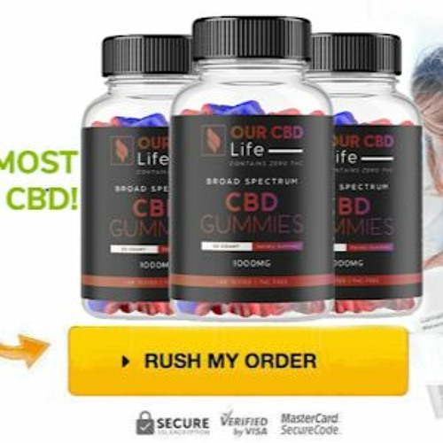 Stream OurLife CBD Gummies by OurLifeCBDGummies | Listen online for free on  SoundCloud