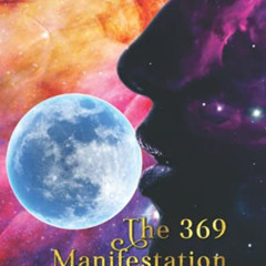 ACCESS EBOOK 💌 The 369 Manifestation Journal: The Ultimate Affirmation and Manifesti