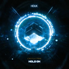 Cally & J-Trax - Hold On [Out Now]