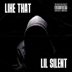 Lil Silent - Like That (Hot 20)