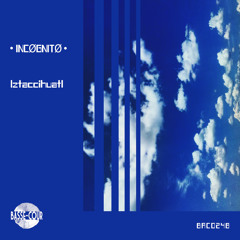 •INCØGNITØ• - Iztaccihuatl (Original Mix)