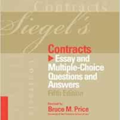 [Access] PDF 🖋️ Siegel's Contracts: Essay and Multiple-Choice Questions & Answers, 5