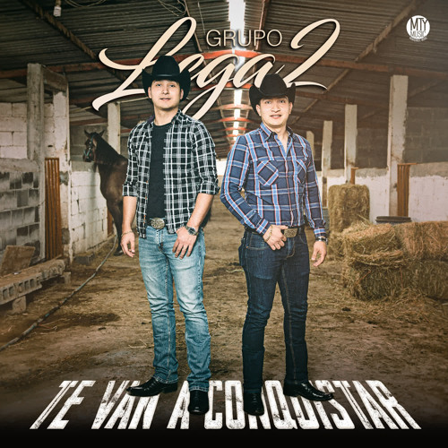 Stream Grupo Lega2 Listen to Te Van a Conquistar playlist online for