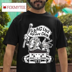 Long Live The Revue Cinema Shirt