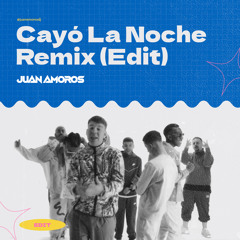 Cayó La Noche Remix (Edit Juan Amorós)