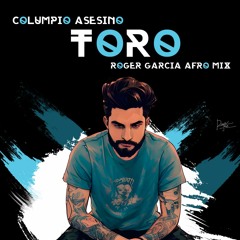 Columpio Asesino - Toro (Roger Garcia Afro Mix) 1.99 DLLS DOWNLOAD EXTENDED MIX IN COMENTS