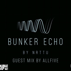 Bunker Echo Episode 7 Guest Mix By ALLFIVE