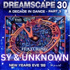 Dreamscape 30 Sy & Unknown - Decade of Dance Part 3 NYE 31-12-1998