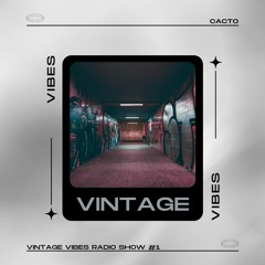 VINTAGE VIBES #1 - Cacto Radio Show