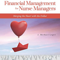 GET PDF 📮 Financial Management for Nurse Managers: Merging the Heart with the Dollar