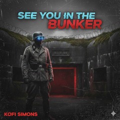 see you in the bunker