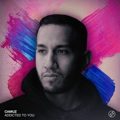 Camuz - Addicted to You