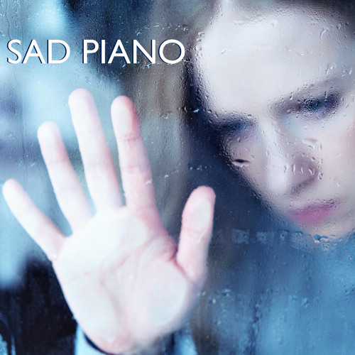 Stream Sad Piano Music Collective | Listen to Sad Piano - Heartbreaking  Touching Songs That Make You Cry & Instrumental Piano Music playlist online  for free on SoundCloud