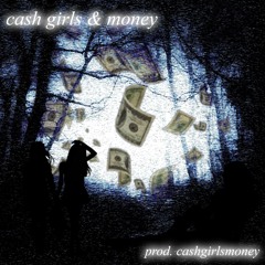 cash girls & money [prod. cashgirlsmoney]