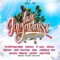 LA GUYANAISE-LETE @ PARIS (FT) DJ PIXOU-DJ TI WILL- DJ LANDY-DJ BRYAN-DJ HAYVINS-PARTY-#2