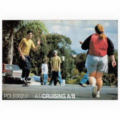 POLE002:// Cruising A/B