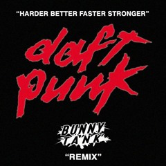 Daft Punk - Harder, Better, Faster, Stronger (Bunny Tank Remix)*FREE DOWNLOAD*