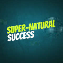 Super-Natural Success Part 1 - Arab Campus