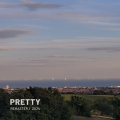 PRETTY (2024 REMASTER)