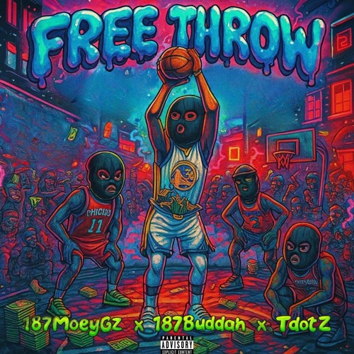 FREE THROW - 187MoeyGz x 187Buddah x TdotZ