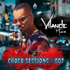 Croco Sessions #007 Vilande Music
